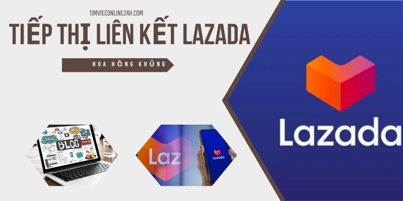 Hướng Dẫn Cách Làm Tiếp Thị Liên Kết Lazada Hiệu Quả